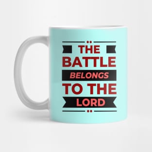 The Battle Belongs To The Lord | Christian Mug